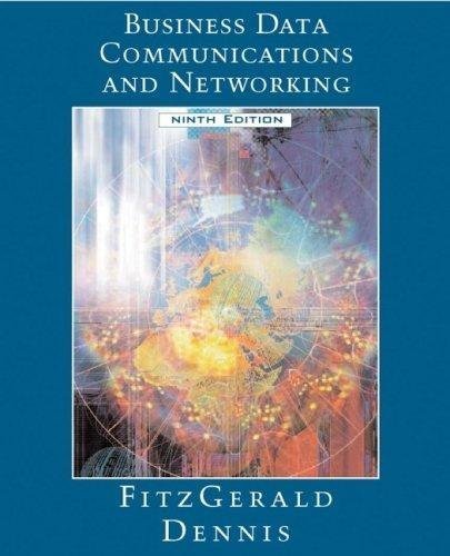 Business Data Communications and Networking By FitzGerald & Dennis (9th, Ninth Edition)