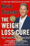 The Weight Loss Cure "They" Don't Want You to Know about [ THE WEIGHT LOSS CURE "THEY" DON'T WANT YOU TO KNOW ABOUT ] by Trudeau, Kevin ( Author) on Mar, 08, 2011 Paperback