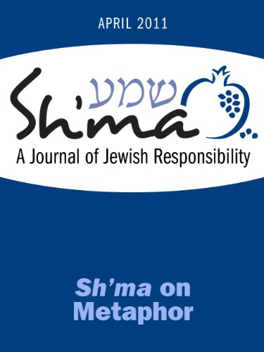 Sh'ma on Metaphor (Sh'ma Journal: Independent Thinking on Contemporary Judaism Book 41)