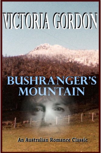 BUSHRANGER'S MOUNTAIN (An Australian Romance Classic)