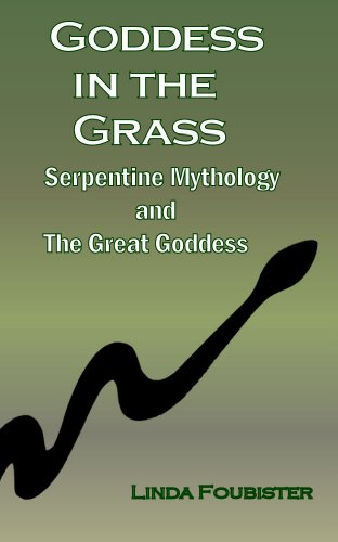 Goddess in the Grass: Serpentine Mythology and the Great Goddess
