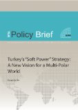 Turkey's "Soft Power" Strategy: A New Vision for a Multi-Polar World (SETA Policy Briefs Book 38)