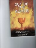 OUT OF THE ASHES~THE TRIALS. TRAGEDIES AND TRIUMPHS OF BEN GRIFFITH