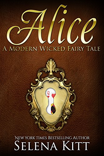 Alice (Modern Wicked Fairy Tales Book 1)