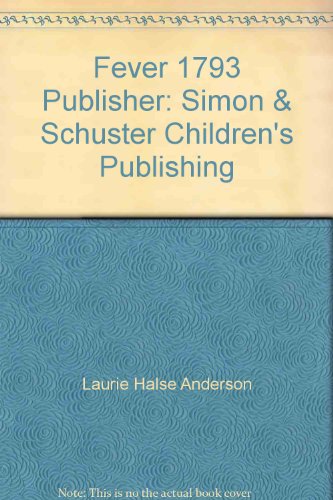 Fever 1793 Publisher: Simon & Schuster Children's Publishing