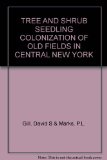 TREE AND SHRUB SEEDLING COLONIZATION OF OLD FIELDS IN CENTRAL NEW YORK