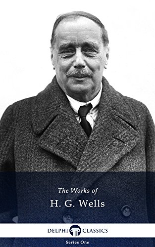 Delphi Collected Works of H. G. Wells (Illustrated)