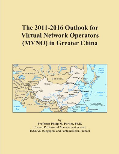 The 2011-2016 Outlook for Virtual Network Operators (MVNO) in Greater China