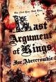 Last Argument of Kings (First Law: Book Three) Publisher: Pyr