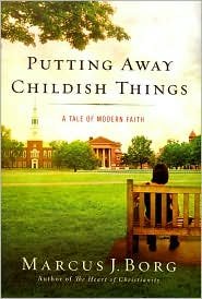 Putting Away Childish Things Publisher: HarperOne