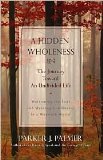 A Hidden Wholeness 1st (first) edition Text Only