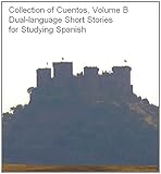 Collection of Cuentos, Volume B (Short Stories for Studying Spanish)