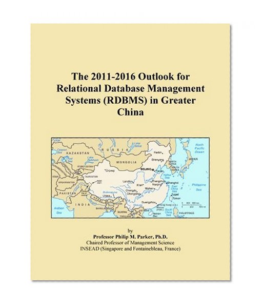 The 2011-2016 Outlook for Relational Database Management Systems (RDBMS) in Greater China