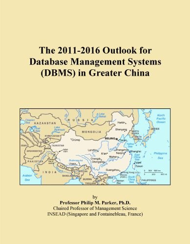The 2011-2016 Outlook for Database Management Systems (DBMS) in Greater China