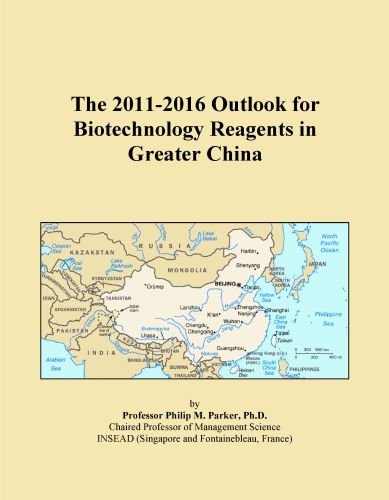 The 2011-2016 Outlook for Biotechnology Reagents in Greater China