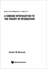 CONCISE INTRODUCTION TO THE THEORY OF INTEGRATION: PURE MATHEMATICS - VOLUME 12