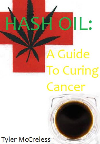 Hash Oil: A Guide To Curing Cancer