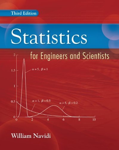 By William Navidi: Statistics for Engineers and Scientists Third (3rd) Edition