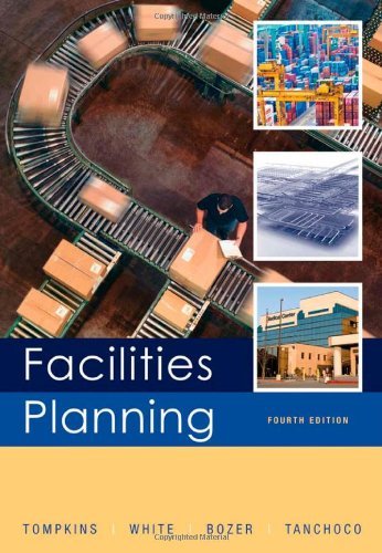 By James A. Tompkins: Facilities Planning Fourth (4th) Edition