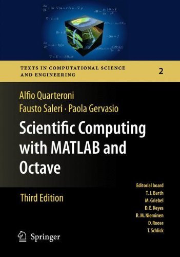 By Alfio Quarteroni, Fausto Saleri, Paola Gervasio: Scientific Computing with MATLAB and Octave (Texts in Computational Science and Engineering) Third (3rd) Edition
