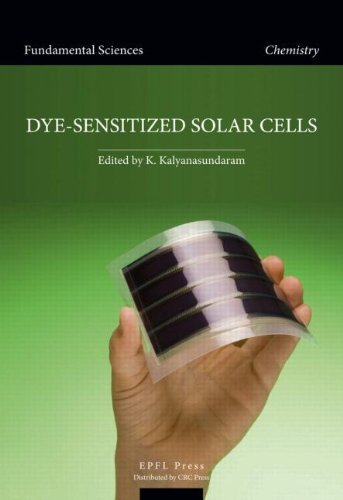 By Kuppuswamy Kalyanasundaram: Dye-sensitized Solar Cells