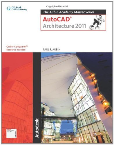 By Paul F.(Paul F. Aubin) Aubin: The Aubin Academy Master Series: AutoCAD Architecture 2011