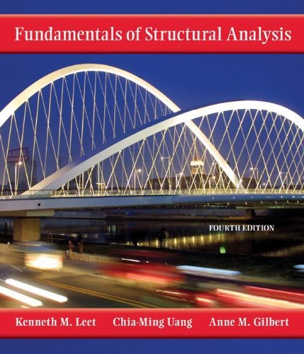 By Kenneth Leet, Chia-Ming Uang, Anne Gilbert: Fundamentals of Structural Analysis Fourth (4th) Edition