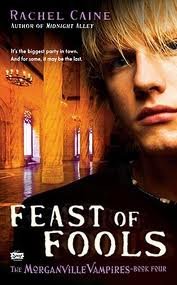 Feast of Fools (Morganville Vampires, Book 4) Publisher: Signet