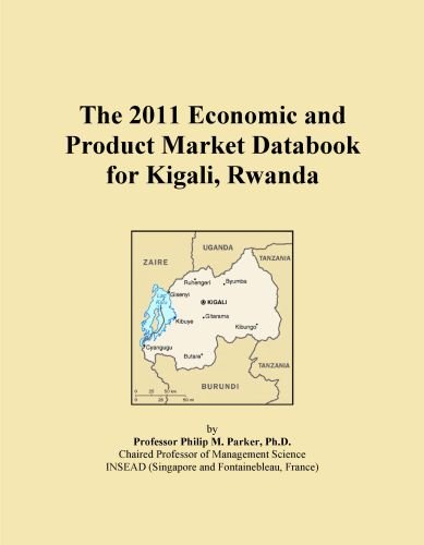 The 2011 Economic and Product Market Databook for Kigali, Rwanda