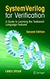 By Christian B. Spear: SystemVerilog for Verification: A Guide to Learning the Testbench Language Features Second (2nd) Edition