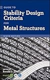 By : Guide to Stability Design Criteria for Metal Structures Sixth (6th) Edition