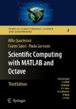 By Alfio Quarteroni, Fausto Saleri, Paola Gervasio: Scientific Computing with MATLAB and Octave (Texts in Computational Science and Engineering) Third (3rd) Edition