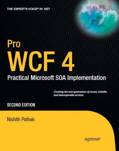 Pro WCF 4: Practical Microsoft SOA Implementation (Expert's Voice in .NET)