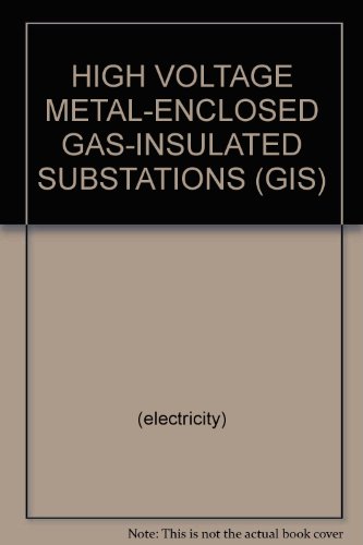 HIGH VOLTAGE METAL-ENCLOSED GAS-INSULATED SUBSTATIONS (GIS)