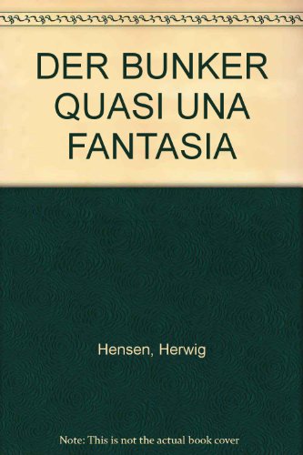 DER BUNKER QUASI UNA FANTASIA