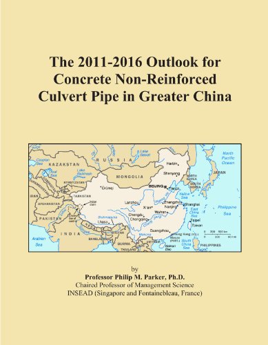 The 2011-2016 Outlook for Concrete Non-Reinforced Culvert Pipe in Greater China