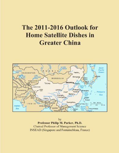 The 2011-2016 Outlook for Home Satellite Dishes in Greater China