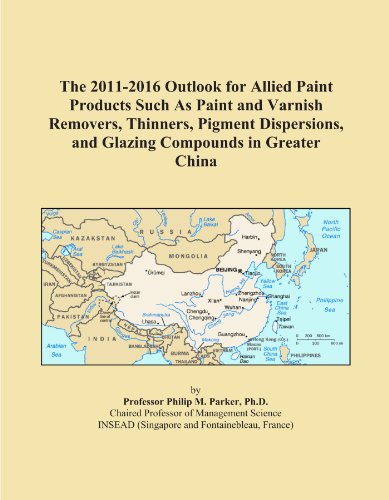 The 2011-2016 Outlook for Allied Paint Products Such As Paint and Varnish Removers, Thinners, Pigment Dispersions, and Glazing Compounds in Greater China