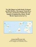 The 2011 Report on Individually Packaged and Bulk Beadery, Decoupage, Embroidery, MacramÃ©, and Paint by Number Kits and Supplies Excluding Glass Beads: World Market Segmentation by City