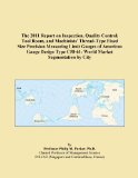 The 2011 Report on Inspection, Quality Control, Tool Room, and Machinists' Thread-Type Fixed Size Precision Measuring Limit Gauges of American Gauge ... C58-61: World Market Segmentation by City