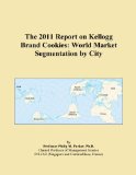 The 2011 Report on Kellogg Brand Cookies: World Market Segmentation by City