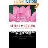 Beyond My Control: Forbidden Fantasies in an Uncensored Age by Nancy Friday (Apr 7, 2009) (PAPERBACK)