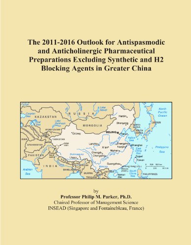 The 2011-2016 Outlook for Antispasmodic and Anticholinergic Pharmaceutical Preparations Excluding Synthetic and H2 Blocking Agents in Greater China