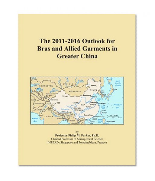 The 2011-2016 Outlook for Bras and Allied Garments in Greater China