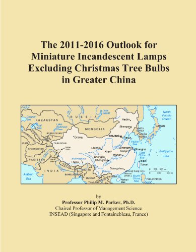 The 2011-2016 Outlook for Miniature Incandescent Lamps Excluding Christmas Tree Bulbs in Greater China