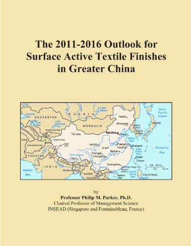 The 2011-2016 Outlook for Surface Active Textile Finishes in Greater China