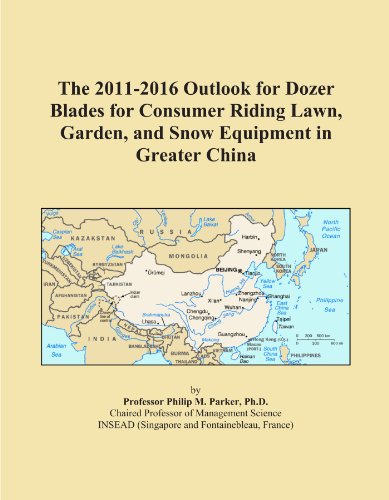 The 2011-2016 Outlook for Dozer Blades for Consumer Riding Lawn, Garden, and Snow Equipment in Greater China