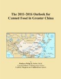 The 2011-2016 Outlook for Canned Food in Greater China