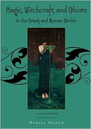 Magic, Witchcraft and Ghosts in the Greek and Roman Worlds 2nd (second) edition Text Only
