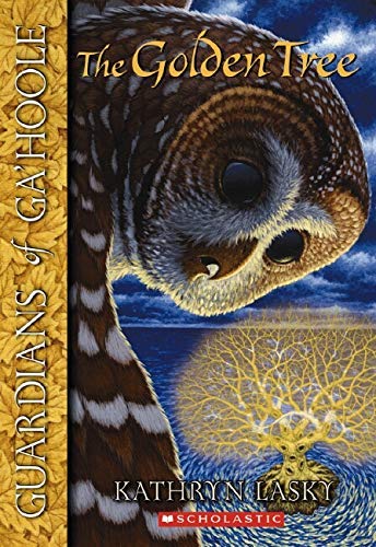 The Golden Tree (Guardians of Ga'hoole, Book 12) Publisher: Scholastic; Reissue edition